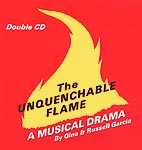 The UnQuenchable Flame - A musical drama.